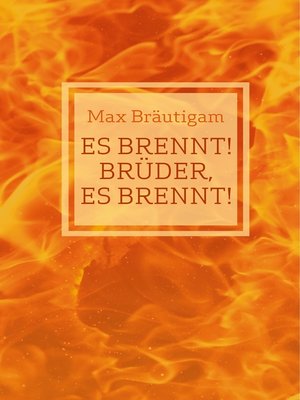 cover image of Es brennt! Brüder, es brennt!